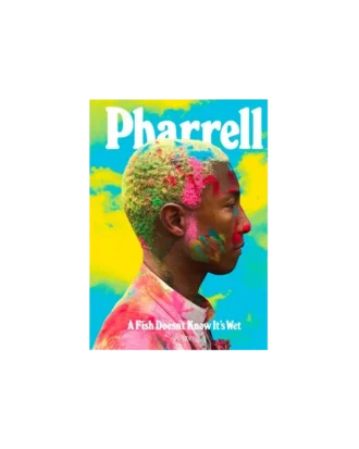 Pharrell: en fisk vet ikke at den er våt